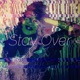 Stay Over feat Satyam Single
