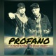 PROFANO Single