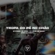 Tropa do Pé No Chão feat MC Taron3 Single