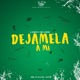 Déjamela a Mi feat Chris Lebron Single