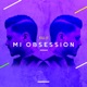 Mi Obsession Single