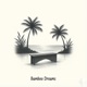 Bamboo Dreams Single