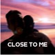 Close to Me Single