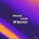 Prove Your Wrong Single