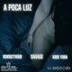 A POCA LUZ feat SAVAGE KIDD YARA Single