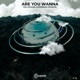 Are You Wanna Single