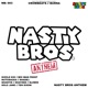 Nasty Bros Anthem feat Ten Dixon Shantie MC Shaydee Shade1 Nutcracka Mic Man Frost Slowie Single