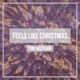 Feels Like Christmas Single