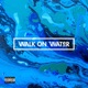 Walk on Water