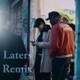 Laters Remix Single