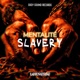 Mentalité Slavery Single