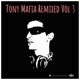 Tony Mafia Remixed Vol 3