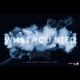 WHAT YOU NEED feat EZ SIXOSIX PARIS WILDS R3ALTALK YNOT Single