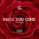 Make You Come feat Ramriddlz Single