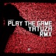 Play the Game Yatuza Remix Single