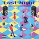 Last Night feat Manny Fresshhh Single