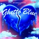 Ghetto Blue feat CJ Fly Lexipaz Single