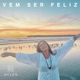 Vem Ser Feliz Single