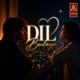 Dil Bulaye Single