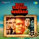 Roti Kapada Aur Makaan Original Motion Picture Soundtrack