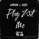 Play Wit Me feat Caskey Single