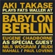 Aki Takase Plays Fats Waller at Babylon Berlin Live Berlin 2009 feat Nils Wogram Rudi Mahall Paul Lovens