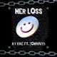 Her Loss feat Johnny5 Single