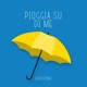 Pioggia Su Di Me Single