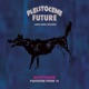 Pleistocene Future 10 EP