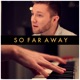 So Far Away Acoustic Single