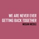 We Are Never Ever Getting Back Together Single