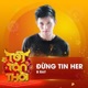Đừng Tin Her Live At Tết Tân Thời Single