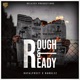 Rough Ready Single