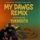 My Dawgs feat YUKMOUTH Remix Single