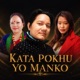 Kata Pokhu Yo Manko Single
