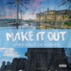 Make It Out feat Lav Summer Single