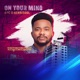 On Your Mind feat Henrisoul Single