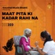 Maat Pita ki Kadar Rahi Na Single