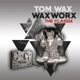 WAXWORX The Classix
