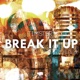 Break It Up Single