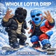 Whole Lotta Drip Single
