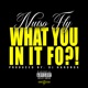 What You In It Fo Single