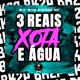 3 REAIS XOTA E ÁGUA Single