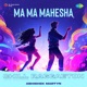 Ma Ma Mahesha Chill Raggaeton Single