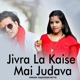 Jivra La Kaise Mai Judava Single