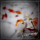Can t Work Single