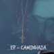 Caminhada EP