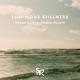 Luminous Stillness EP