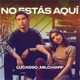 No Estás Aquí feat Milo Harf Single
