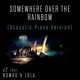 Somewhere over the Rainbow feat Nomad Lola Acoustic Piano Version Single
